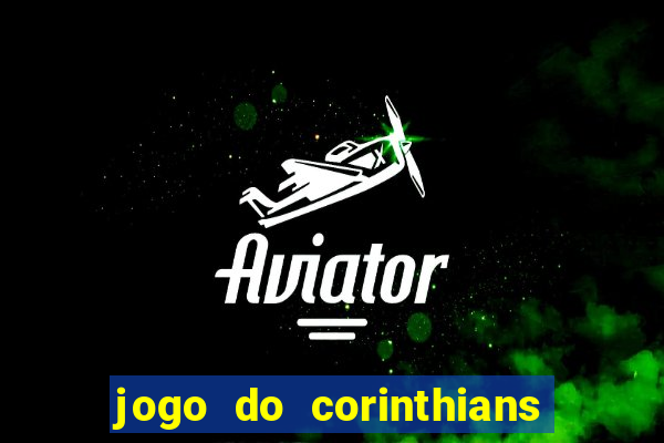 jogo do corinthians ao vivo multicanal